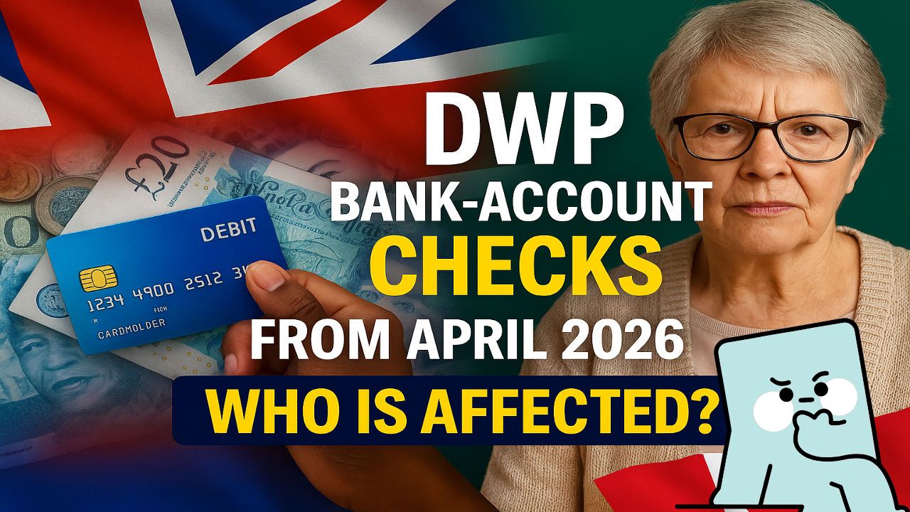 DWP bank-account checks from April 2026: who is affected, who is exempt, and how the safeguards work