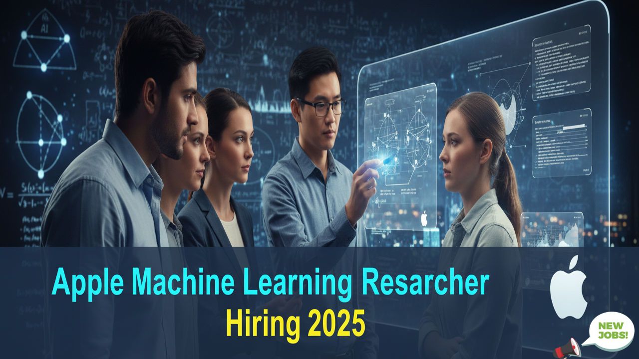 Apple Machine Learning Researcher Hiring 2025: Role, Pay Range, Skills, Benefits, How To Apply