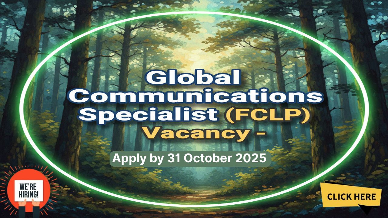 UNOPS Seeks Global Communications Specialist for Forest & Climate Leaders’ Partnership – Apply by 31 October 2025