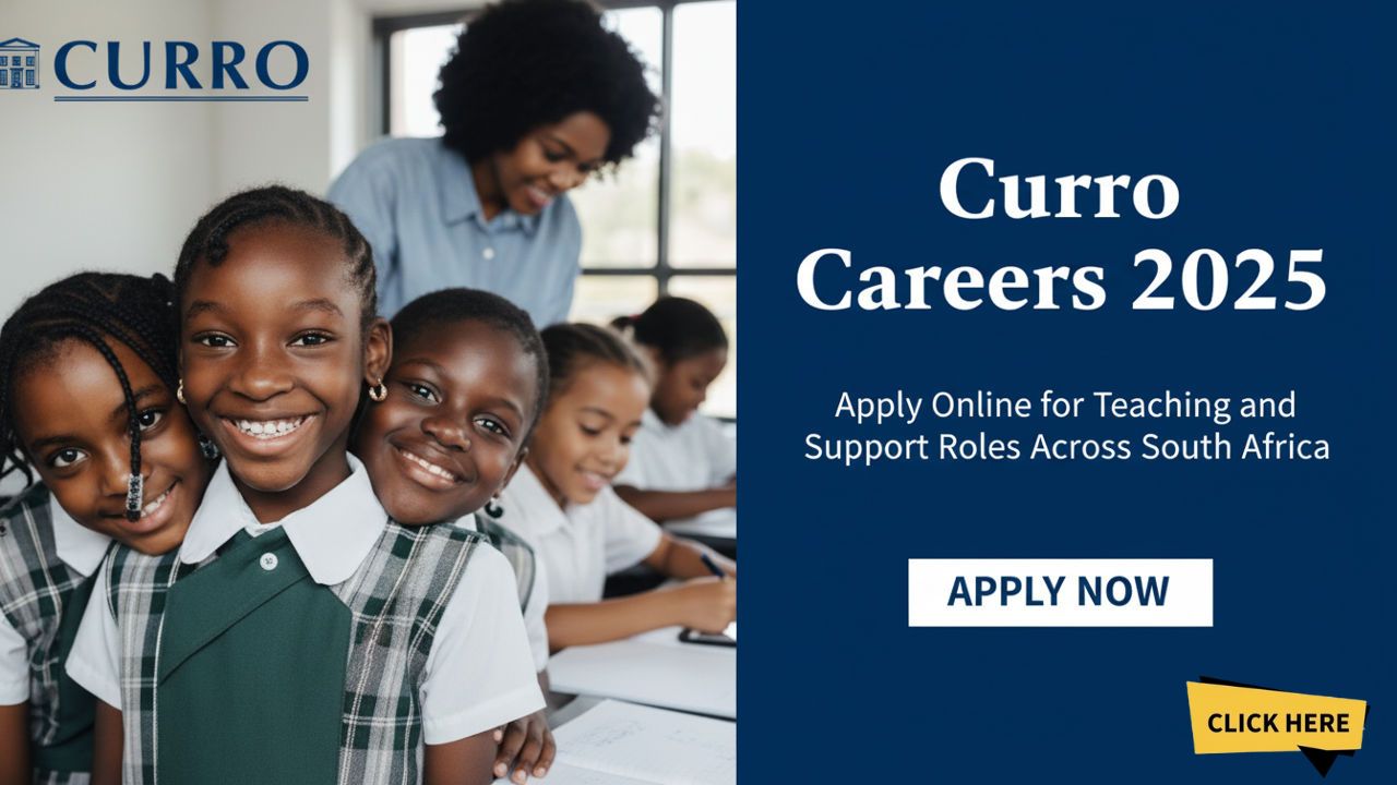 Curro Careers 2025 Apply Online for Teaching and Support Roles Across South Africa